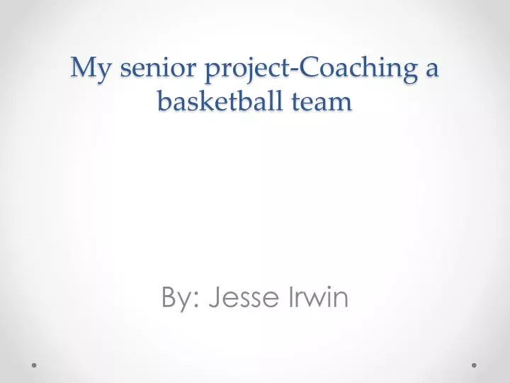 my senior project coaching a basketball team