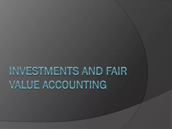 investments and fair value accounting