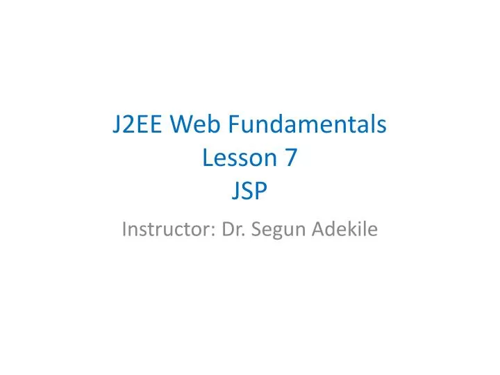 j2ee web fundamentals lesson 7 jsp