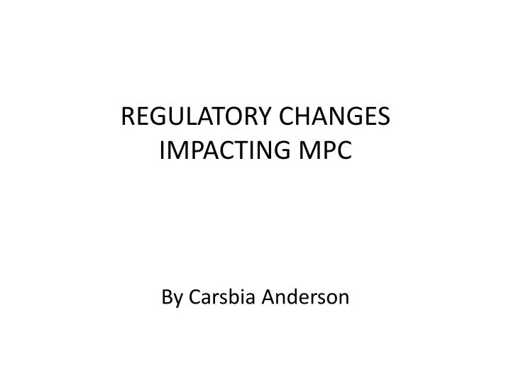 regulatory changes impacting mpc