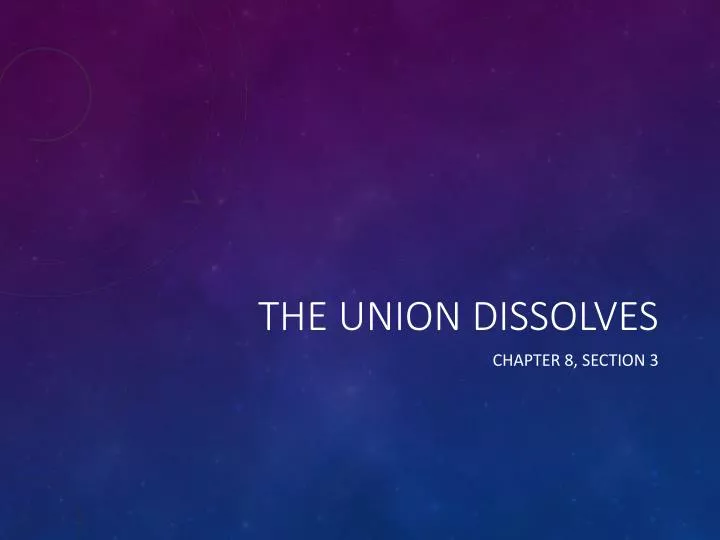 the union dissolves