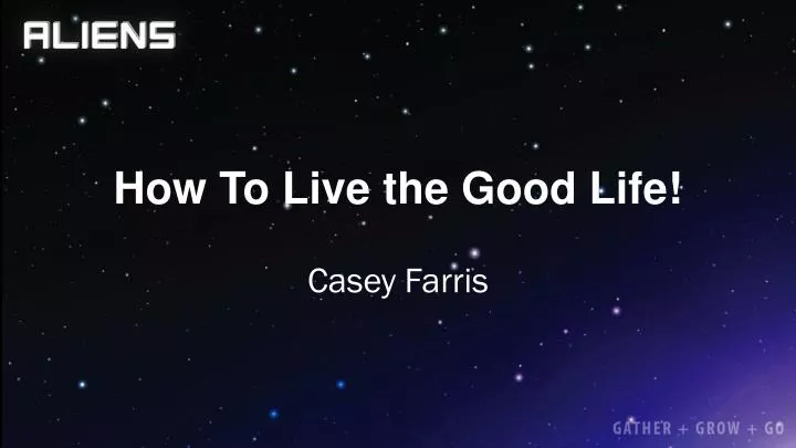 how to live the good life