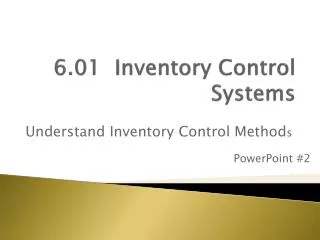 6.01 Inventory Control Systems
