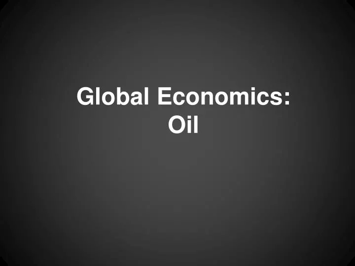 global economics oil