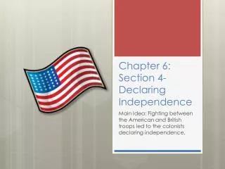 Chapter 6: Section 4- Declaring Independence