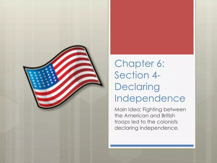 chapter 6 section 4 declaring independence