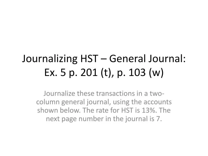 journalizing hst general journal ex 5 p 201 t p 103 w