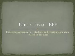 unit 2 trivia bpf