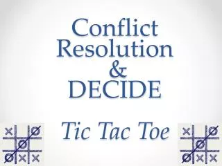 Conflict Resolution &amp; DECIDE Tic Tac Toe