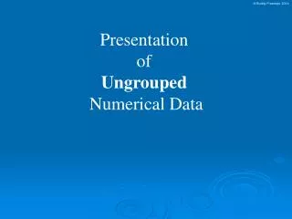 Presentation of Ungrouped Numerical Data