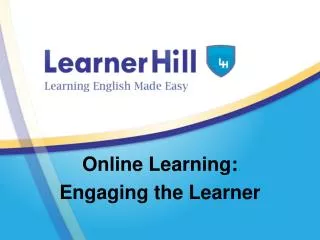 Online Learning: Engaging the Learner