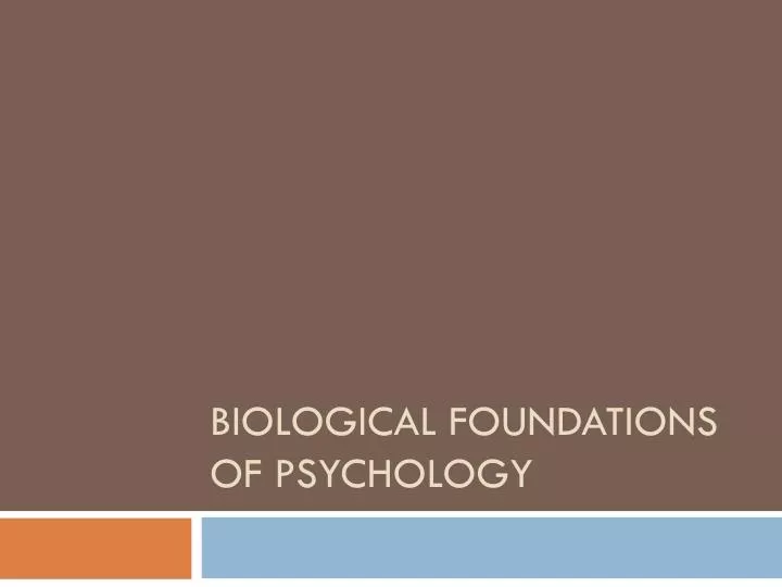 biological foundations of psychology