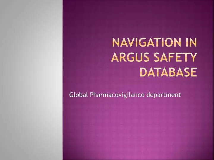 navigation in argus safety database