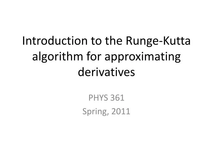 introduction to the runge kutta algorithm for approximating derivatives