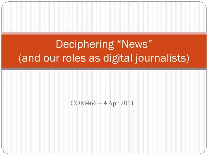 deciphering news and our roles as digital journalists