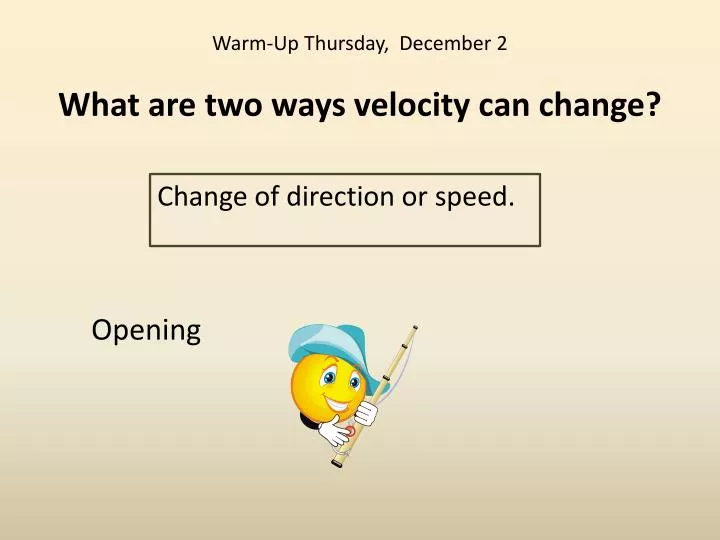 warm up thursday december 2 what are two ways velocity can change
