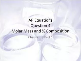 AP Equations Question 4 Molar Mass and % Composition