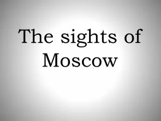 The sights of Moscow
