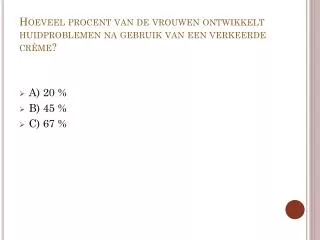 hoeveel procent van de vrouwen ontwikkelt huidproblemen na gebruik van een verkeerde cr me