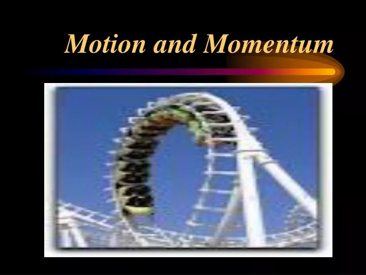 motion and momentum