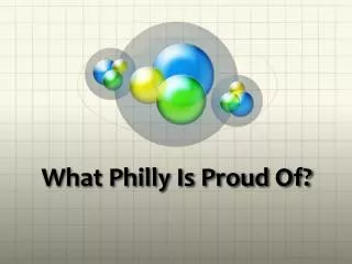 What Philly Is Proud Of?