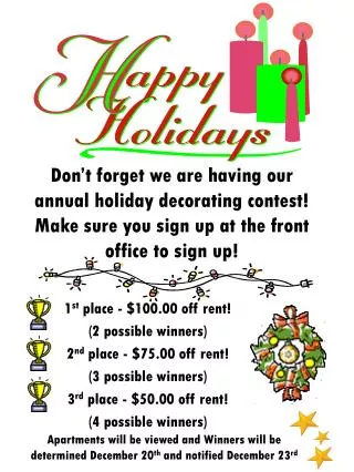 1 st place - $100.00 off rent! (2 possible winners) 2 nd place - $75.00 off rent!