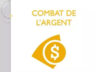 combat de l argent