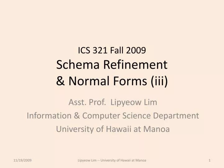 ics 321 fall 2009 schema refinement normal forms iii