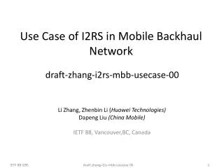 Use Case of I2RS in Mobile Backhaul Network draft-zhang-i2rs-mbb-usecase-00