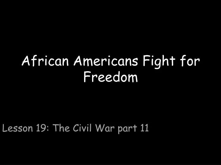 african americans fight for freedom