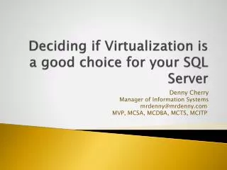 Deciding if Virtualization is a good choice for your SQL Server