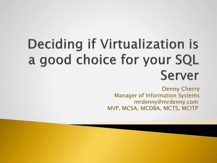 deciding if virtualization is a good choice for your sql server
