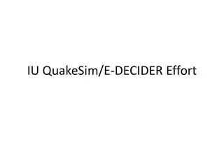 IU QuakeSim /E-DECIDER Effort