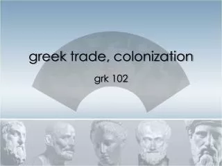 greek trade, c olonization