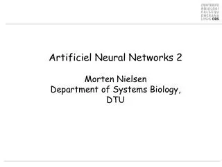 Artificiel Neural Networks 2 Morten Nielsen Department of Systems Biology , DTU