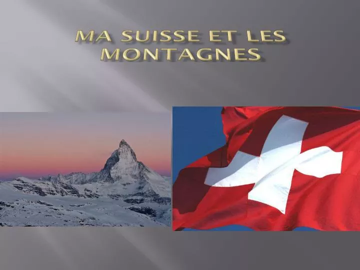ma suisse et les montagnes