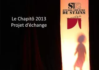 le cha pit 2013 projet d change