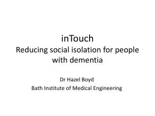 inTouch Reducing social isolation for people with dementia