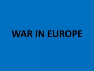 WAR IN EUROPE