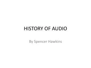 HISTORY OF AUDIO