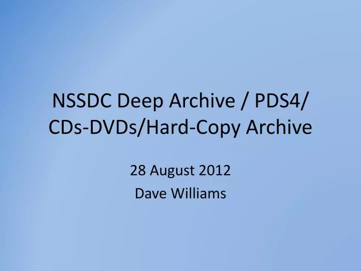 nssdc deep archive pds4 cds dvds hard copy archive
