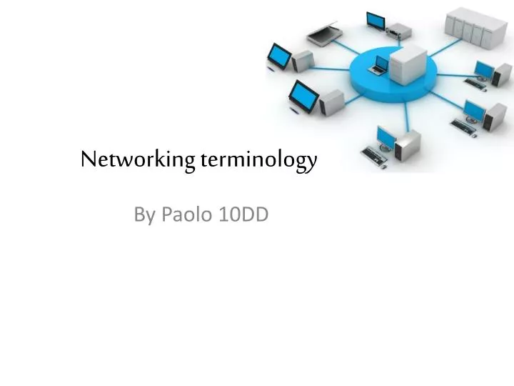 ramah is preparing a presentation on networking terminology