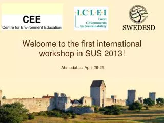 Welcome to the first international workshop in SUS 2013!