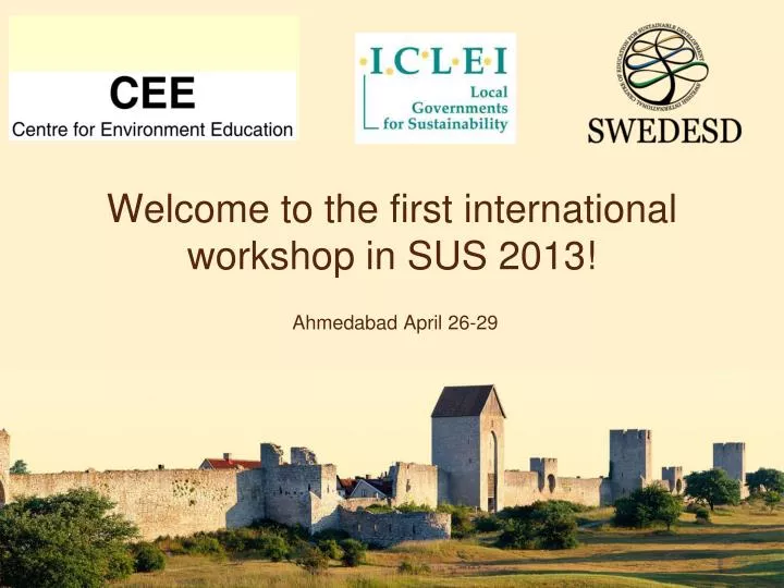 welcome to the first international workshop in sus 2013