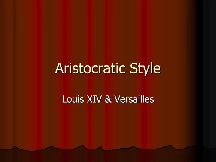 aristocratic style