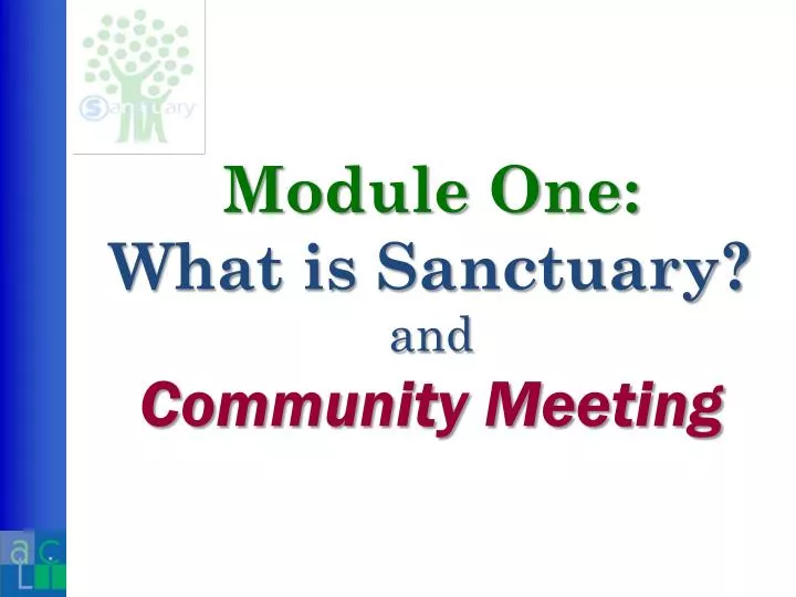 module one what is sanctuary and community meeting