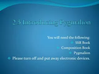 2.5 Introducing Pygmalion