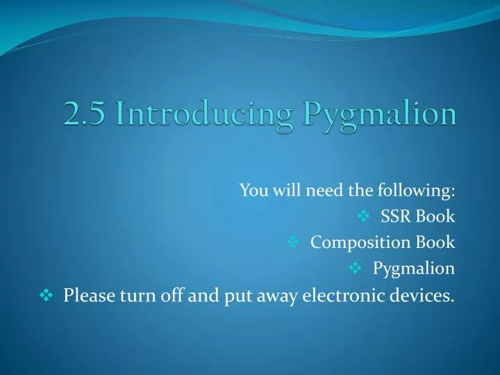 2 5 introducing pygmalion