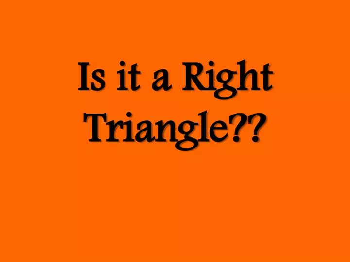 is it a right triangle