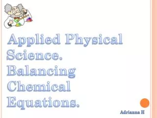 Applied Physical Science. Balancing Chemical Equations.